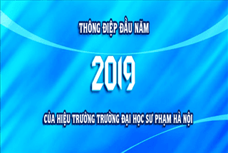 Thông điệp đầu năm 2019 của Hiệu trưởng Trường Đại học Sư phạm Hà Nội