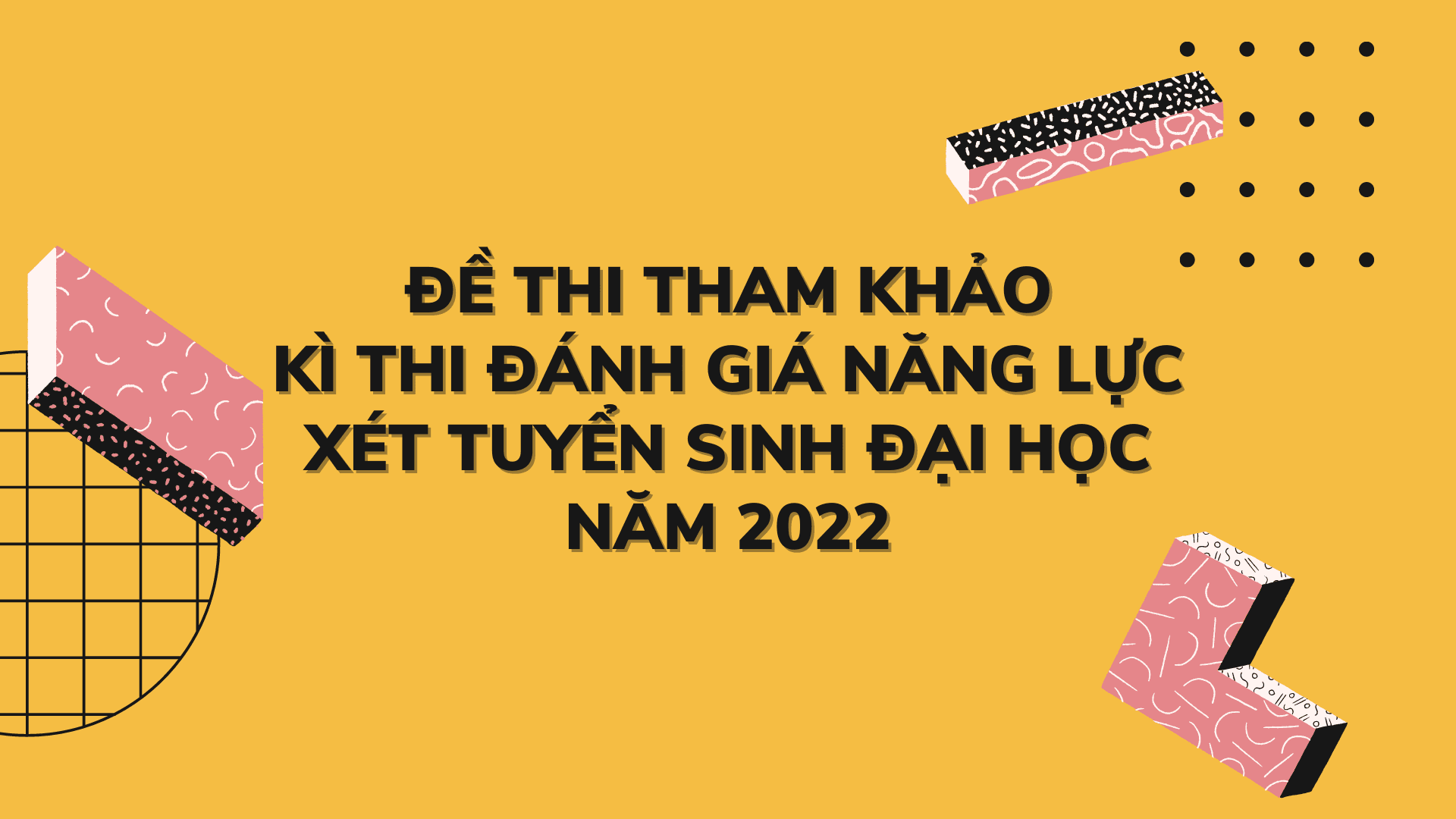  Đề thi tham khảo Kì thi đánh giá năng lực xét tuyển sinh đại học năm 2022 của Trường Đại học Sư phạm Hà Nội