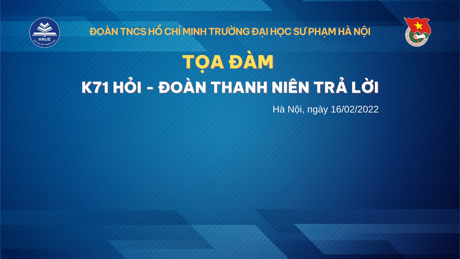 Tọa đàm “K71 hỏi – Đoàn Thanh niên trả lời”