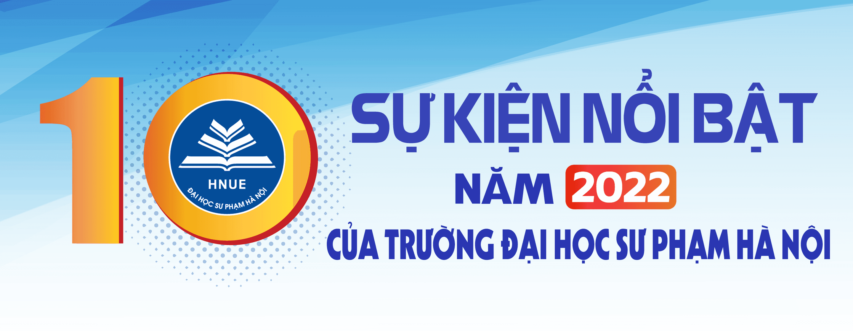 10 SỰ KIỆN NỔI BẬT NĂM 2022 CỦA TRƯỜNG ĐẠI HỌC SƯ PHẠM HÀ NỘI