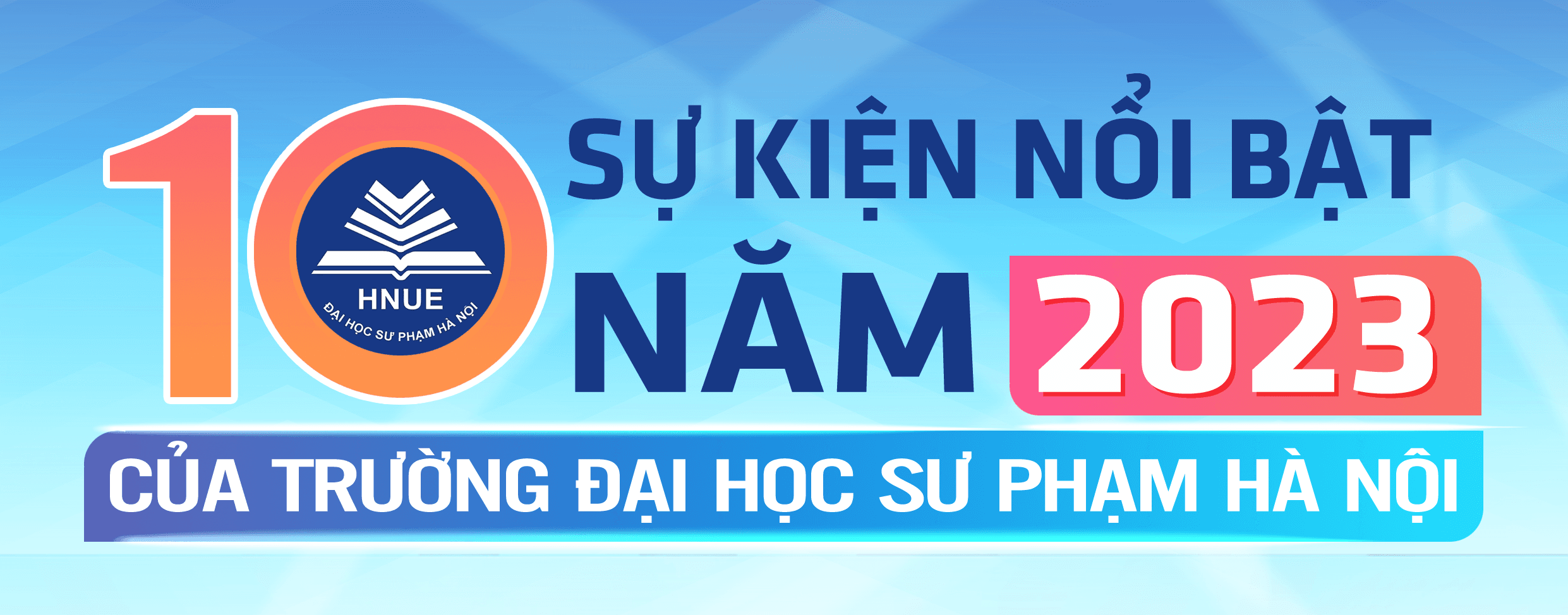 10 SỰ KIỆN NỔI BẬT NĂM 2023 CỦA TRƯỜNG ĐẠI HỌC SƯ PHẠM HÀ NỘI