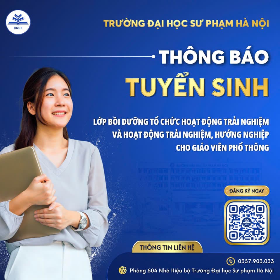 Thông báo tuyển sinh lớp bồi dưỡng tổ chức hoạt động trải nghiệm và hoạt động trải nghiệm, hướng nghiệp cho giáo viên phổ thông