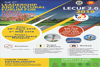 INVITATION TO JOIN THE 2ND LEADERSHIP AND CULTURAL FORUM FOR ASEAN UNIVERSITY STUDENT LEADERS 2019 (LECUF 2.0)