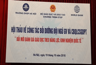 Hội thảo về công tác bồi dưỡng đội ngũ giáo viên và cán bộ quản lí cơ sở giáo dục phổ thông “Đổi mới đánh giá giáo dục theo năng lực: Kinh nghiệm quốc tế”