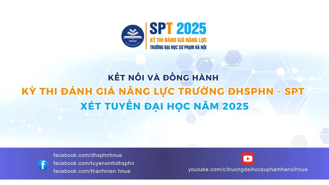 KẾT NỐI VÀ ĐỒNG HÀNH “Kỳ thi đánh giá năng lực Trường ĐHSPHN - SPT xét tuyển đại học năm 2025' - Kết nối đồng hành - Đại học Sư phạm Hà Nội