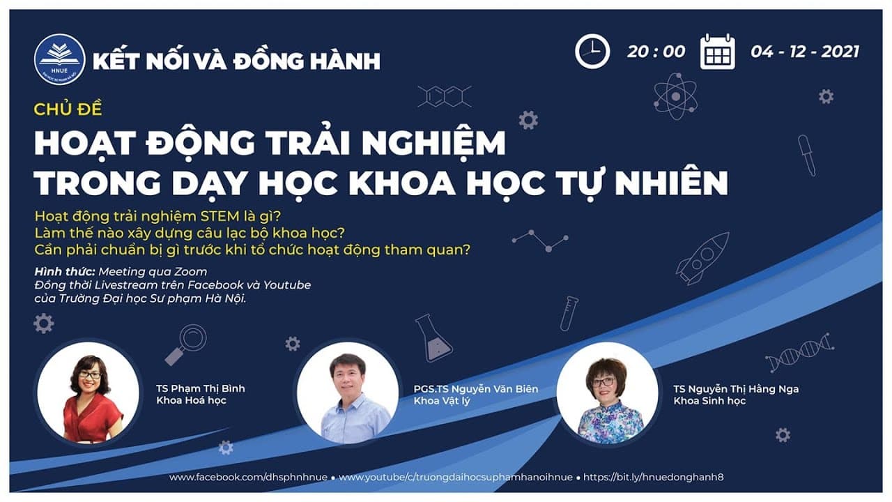 Kết nối và đồng hành số 8 với chủ đề:“Tổ chức hoạt động trải nghiệm trong dạy học khoa học tự nhiên" - Kết nối đồng hành - Đại học Sư phạm Hà Nội